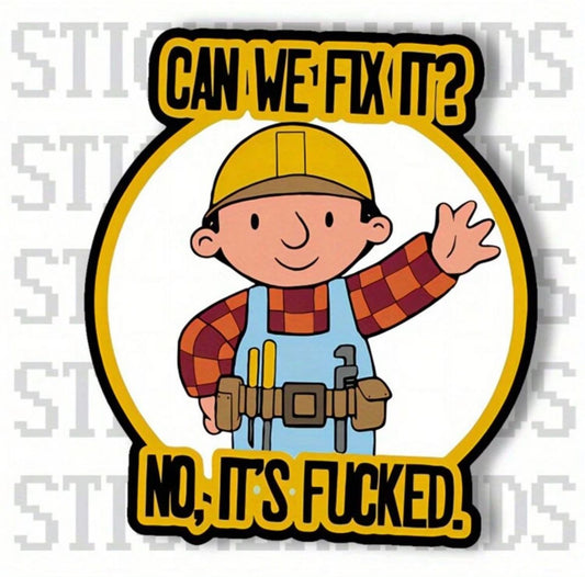 Can We Fix It Bumper Sticker